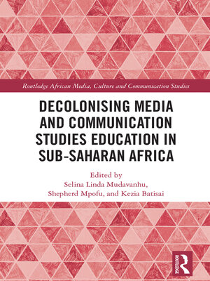 cover image of Decolonising Media and Communication Studies Education in Sub-Saharan Africa